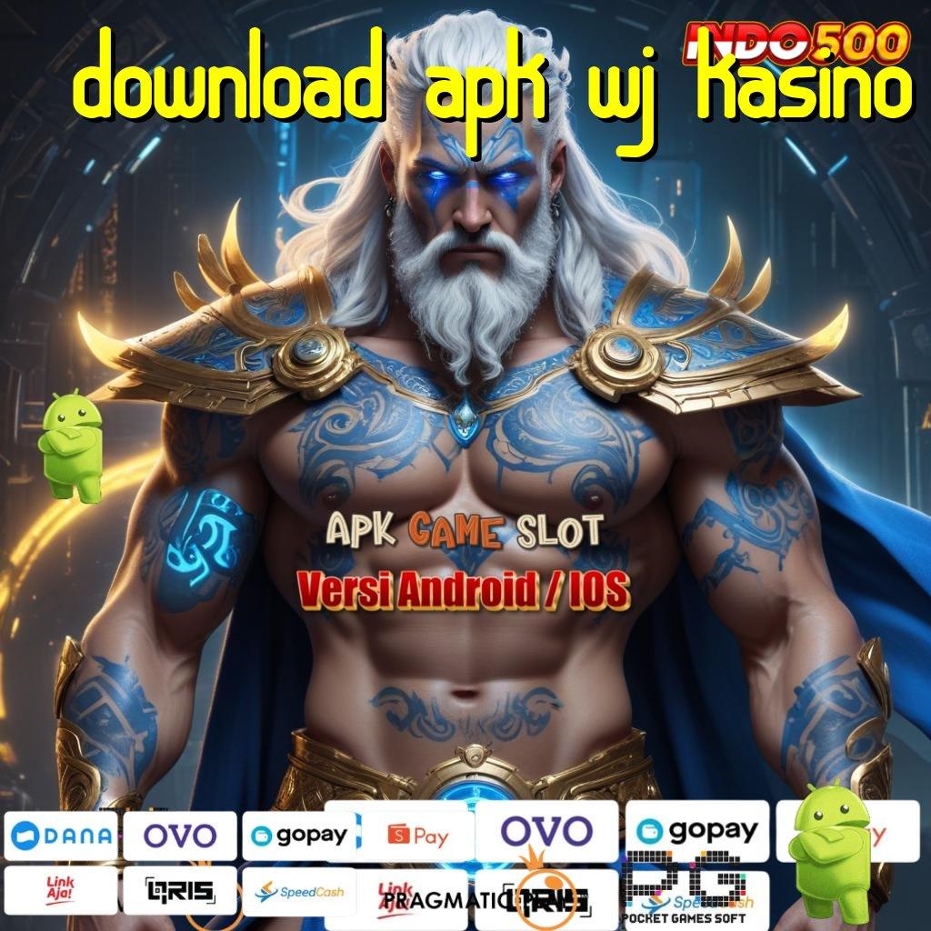 DOWNLOAD APK WJ KASINO peluang emas dari uang kecil