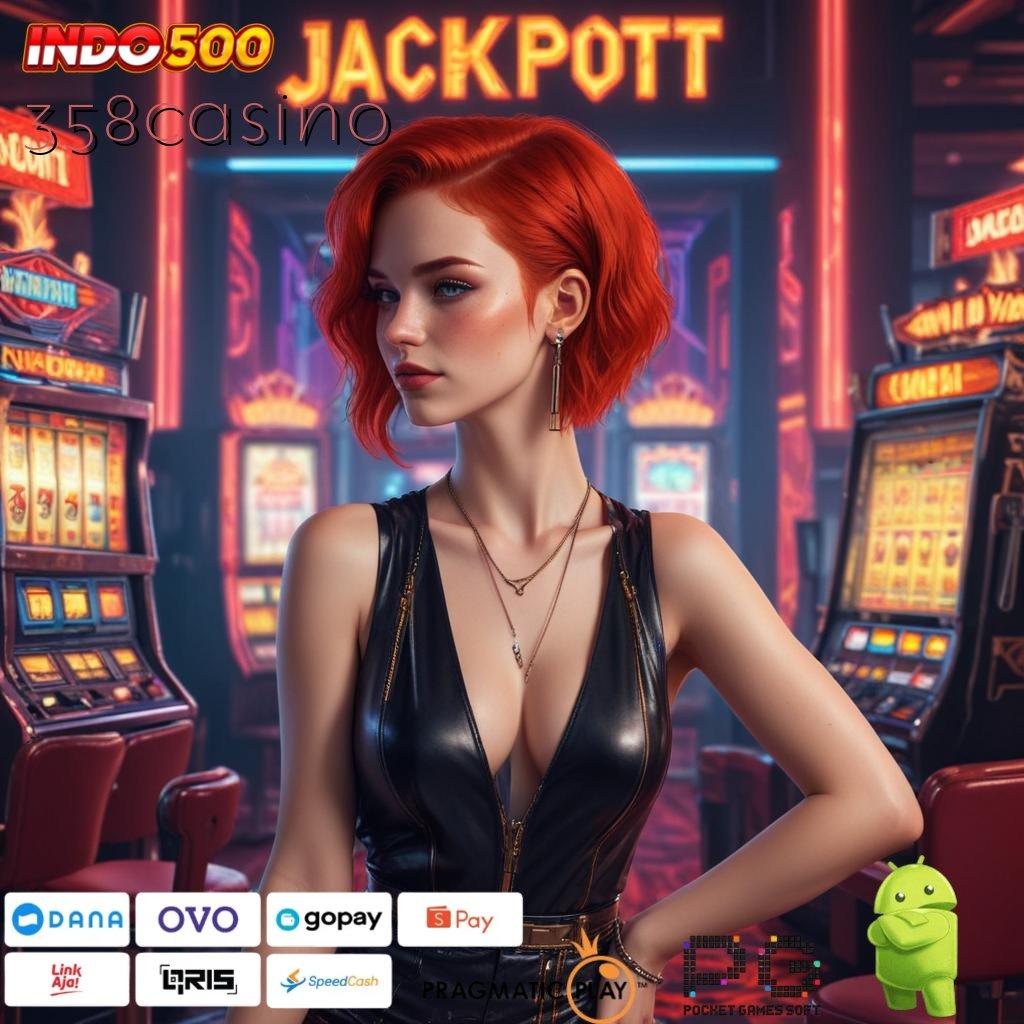 358CASINO Kaya Sekarang Situs Tajir Baru Daftar Pasti Kaya