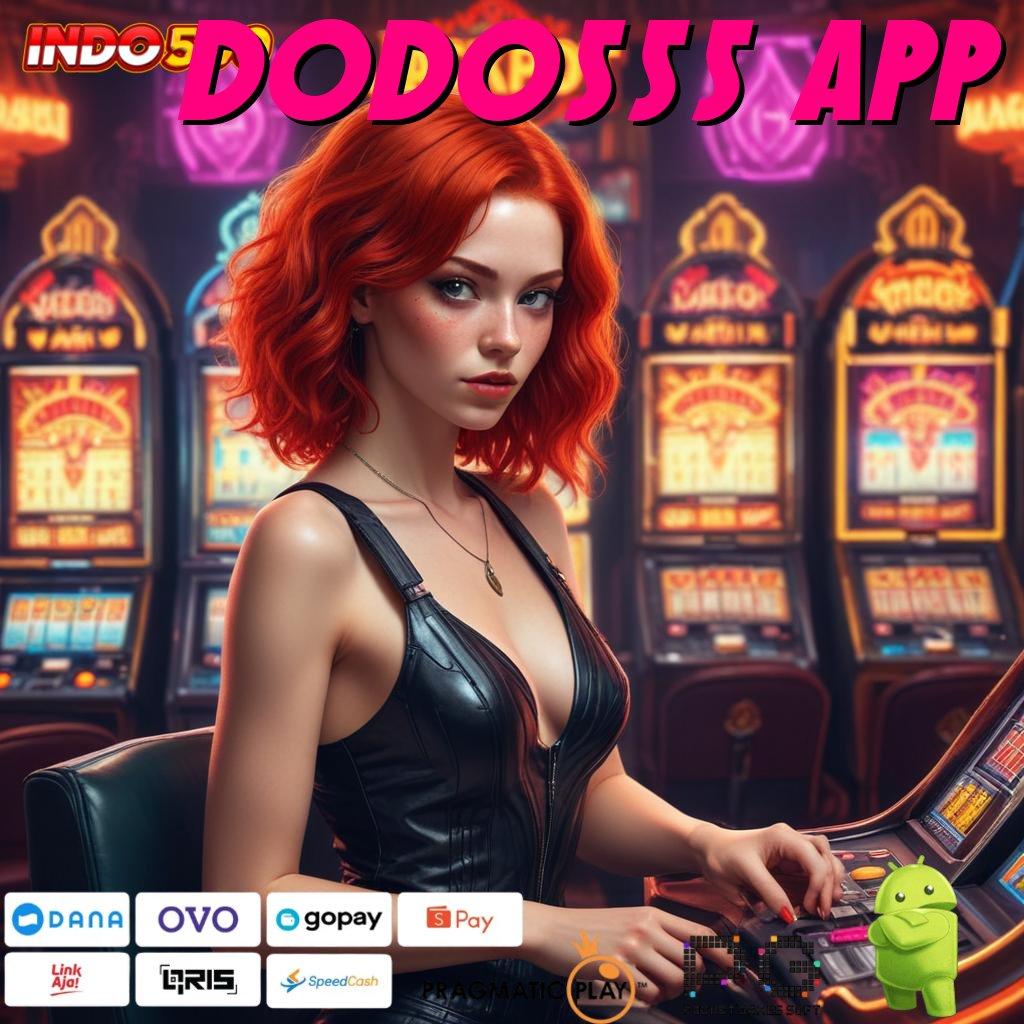 DODO555 APP unduh apk slot baru tanpa ribet