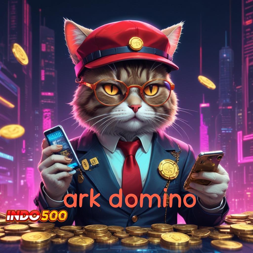 ARK DOMINO ⚌ mudah menang terus