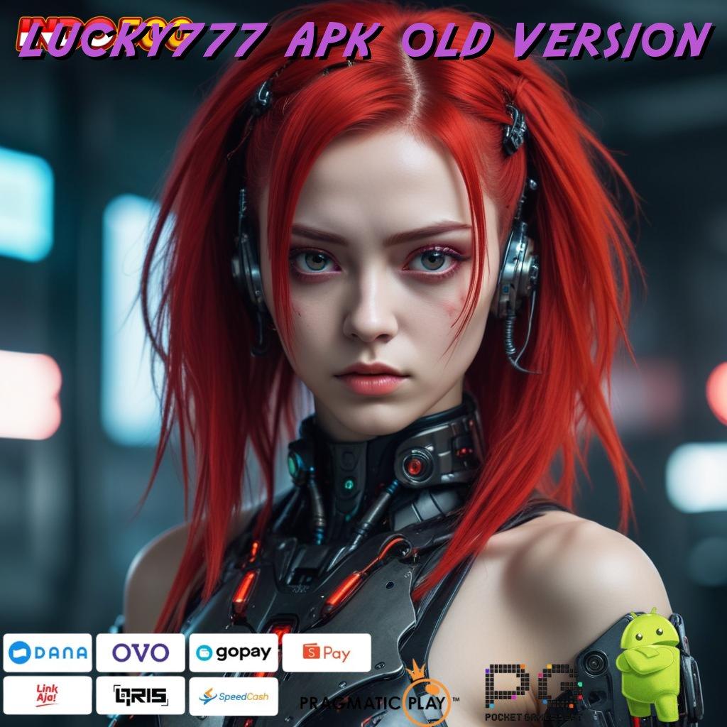 LUCKY777 APK OLD VERSION Inovasi Digital untuk Keuntungan Tanpa Batas