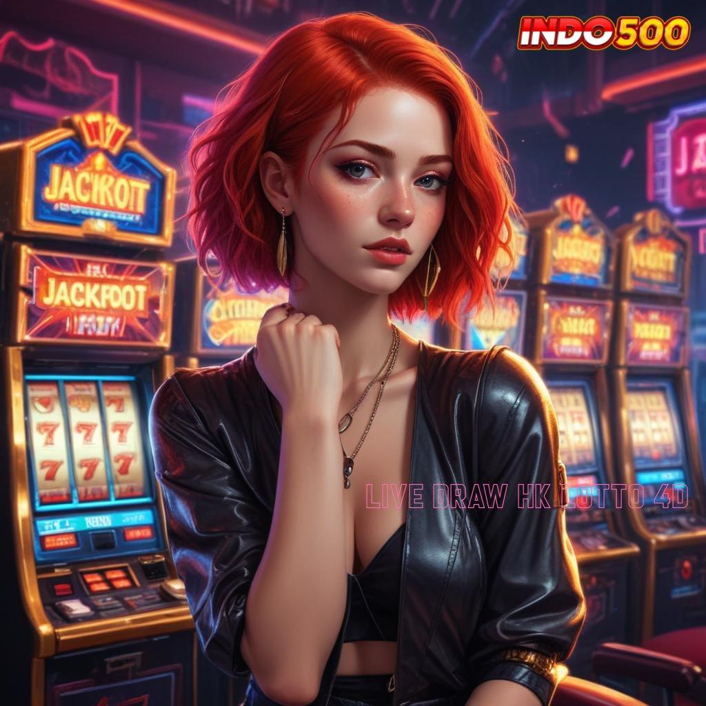 LIVE DRAW HK LOTTO 4D istimewa menang cepat tepat guna pembayaran digital