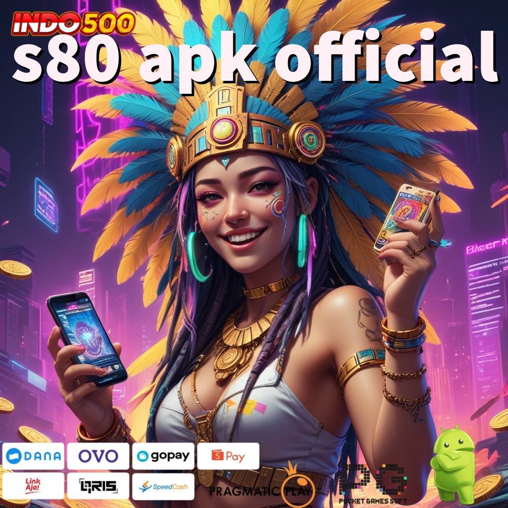 S80 APK OFFICIAL titik kontrol sarana infrastruktur digital pangkalan area kerja