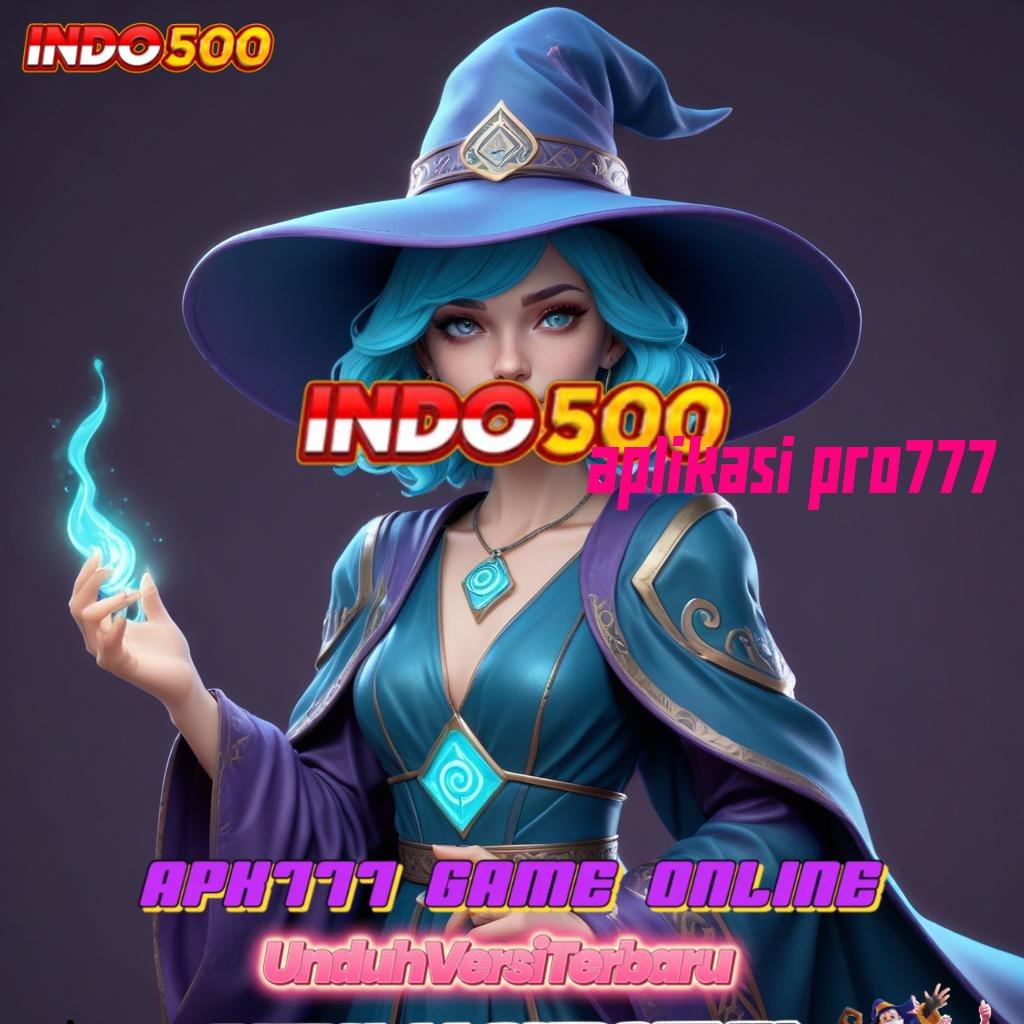 APLIKASI PRO777 🎮 Depo Linkaja Idr 5 Slot Idr 777 APK dengan Inovasi 2025