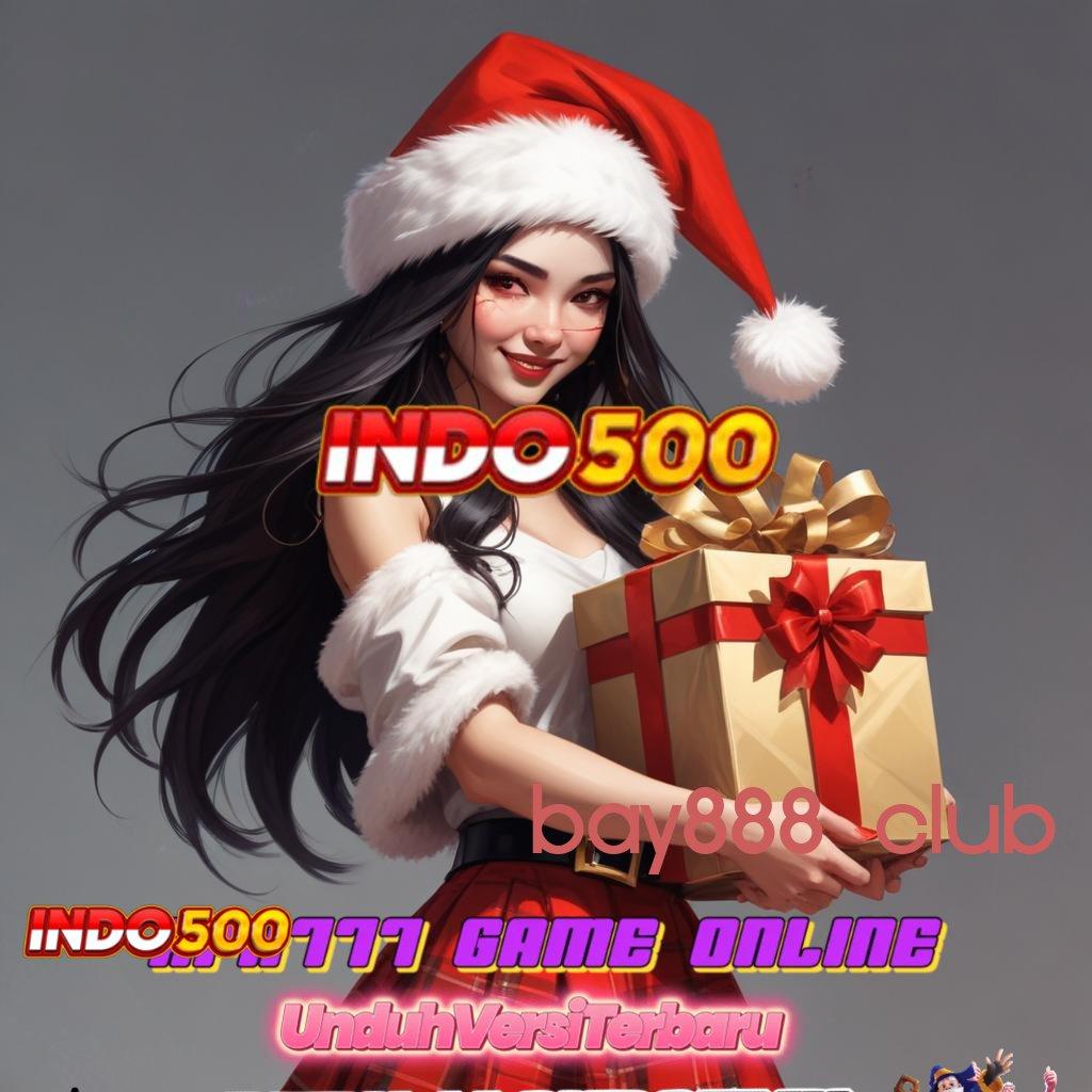 BAY888 CLUB : Kunci Rahasia Bonus Slot Gacor Terbaru, 2025 Jackpot Pasti!