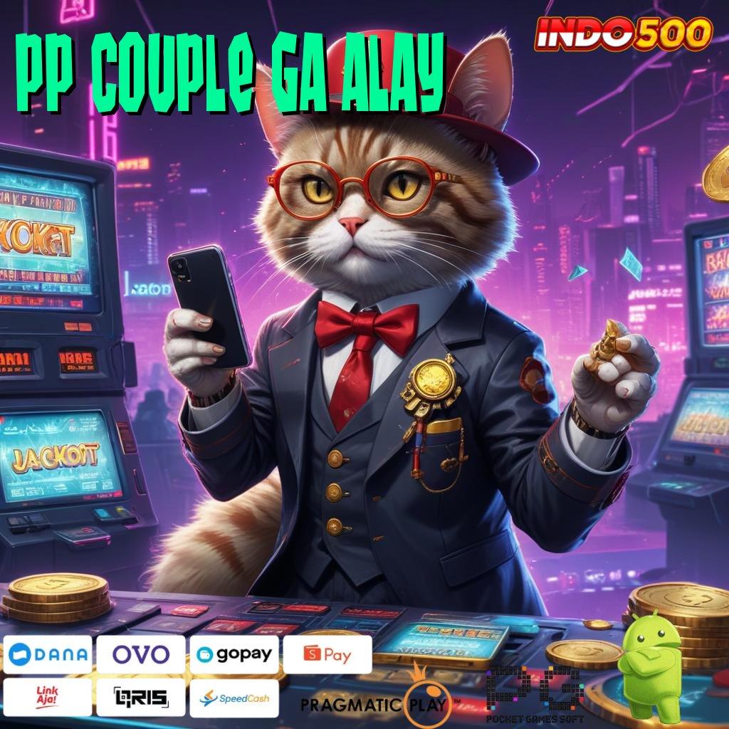 PP COUPLE GA ALAY Bonus APK Pembaruan 54