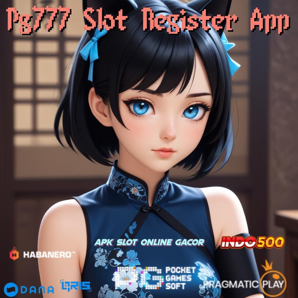 Pg777 Slot Register App