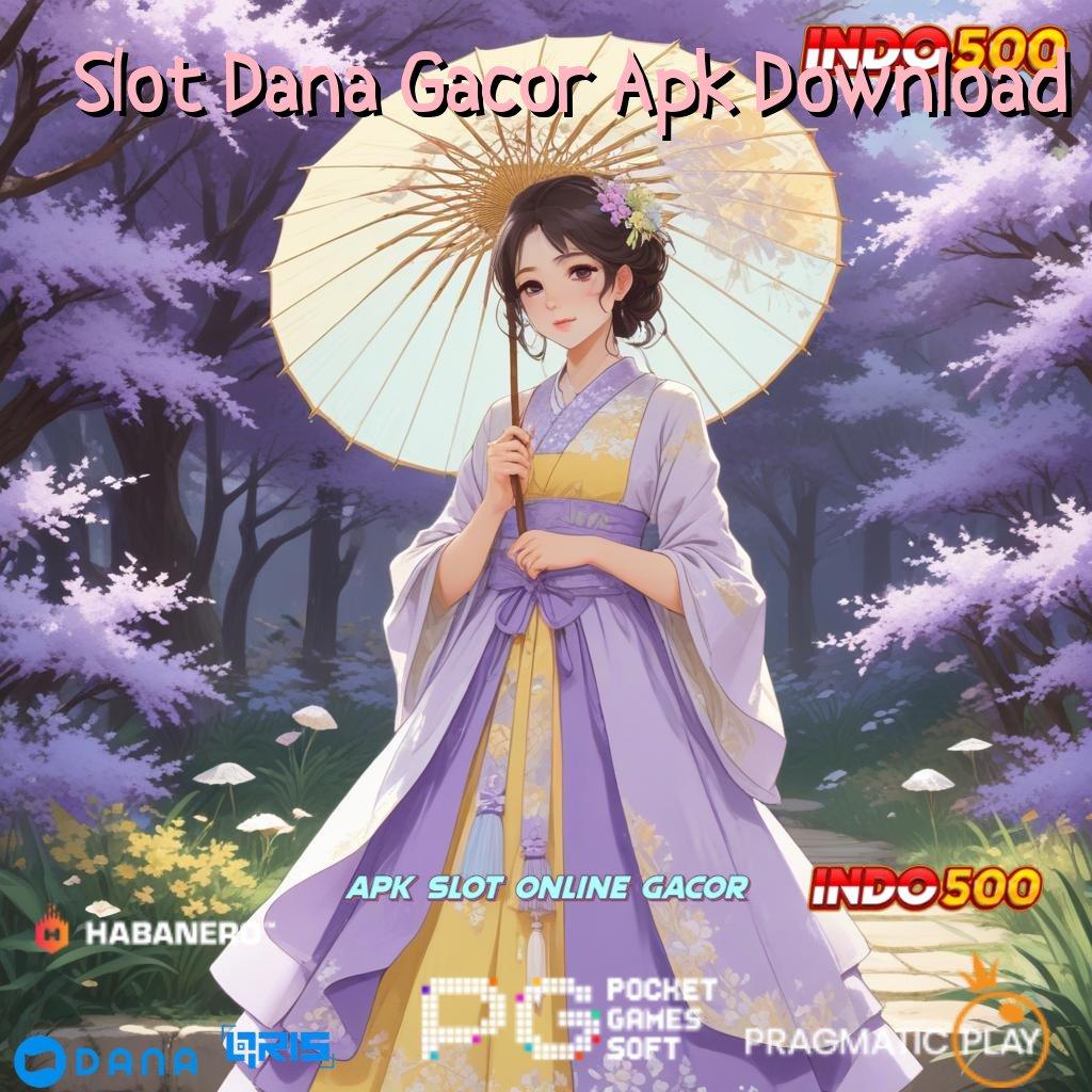 Slot Dana Gacor Apk Download