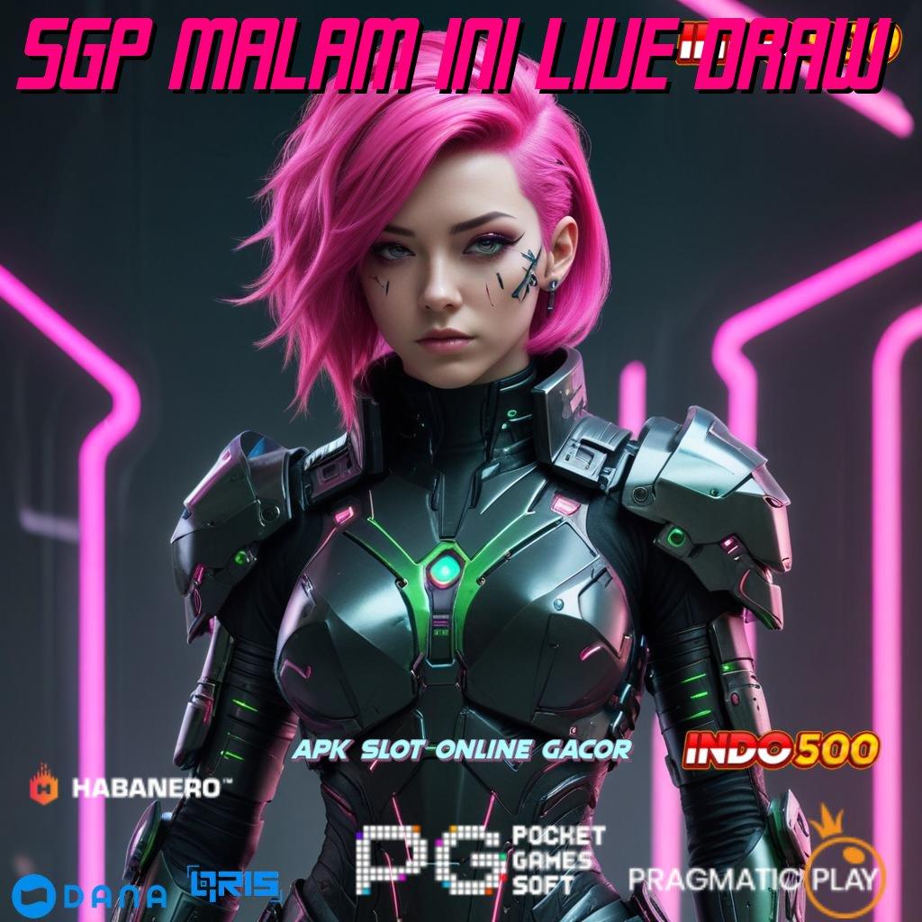 SGP MALAM INI LIVE DRAW 💯 member baru auto kaya zona game paling gacor