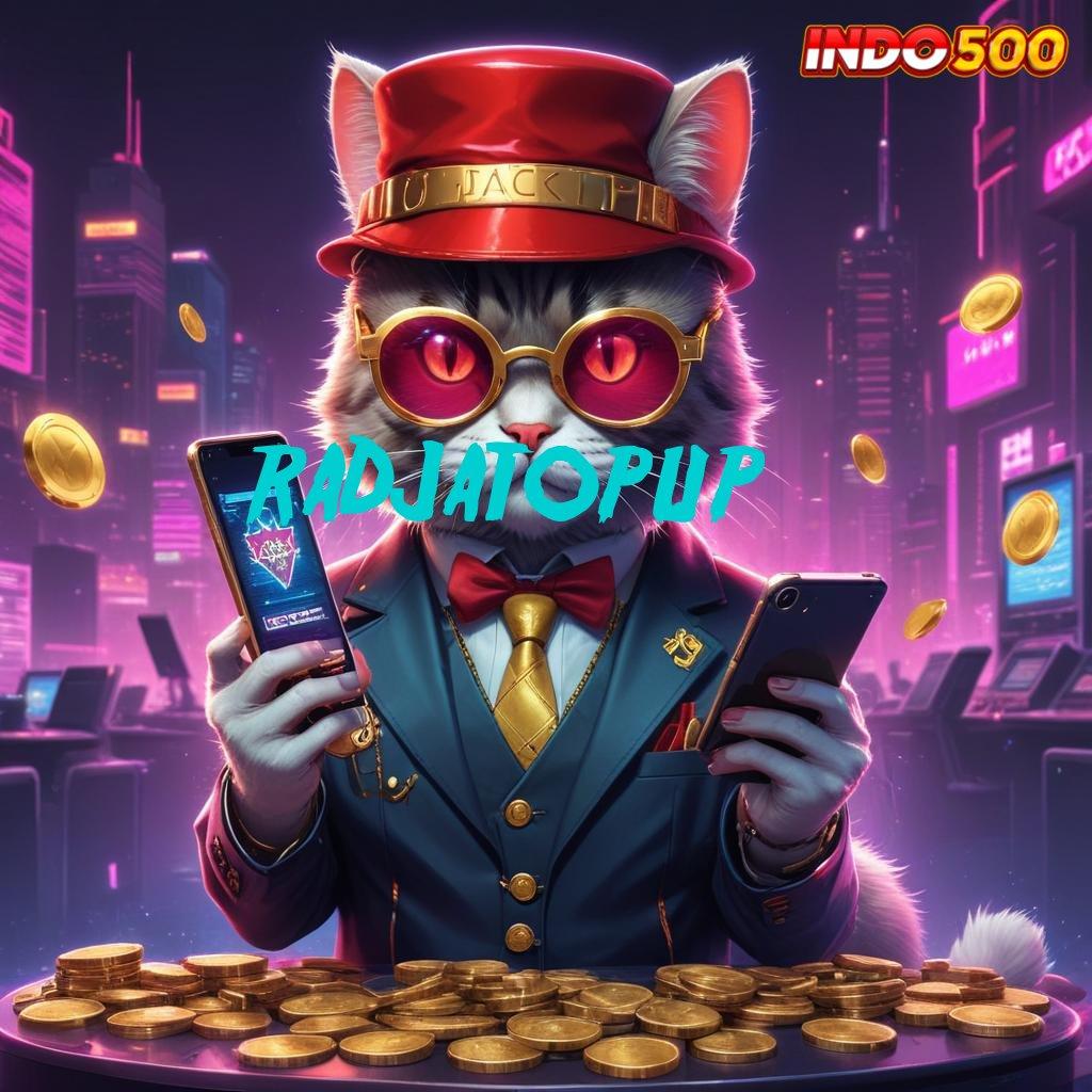 RADJATOPUP Buka Kemenangan E Wallet Bonus Dp Linkaja 5rb