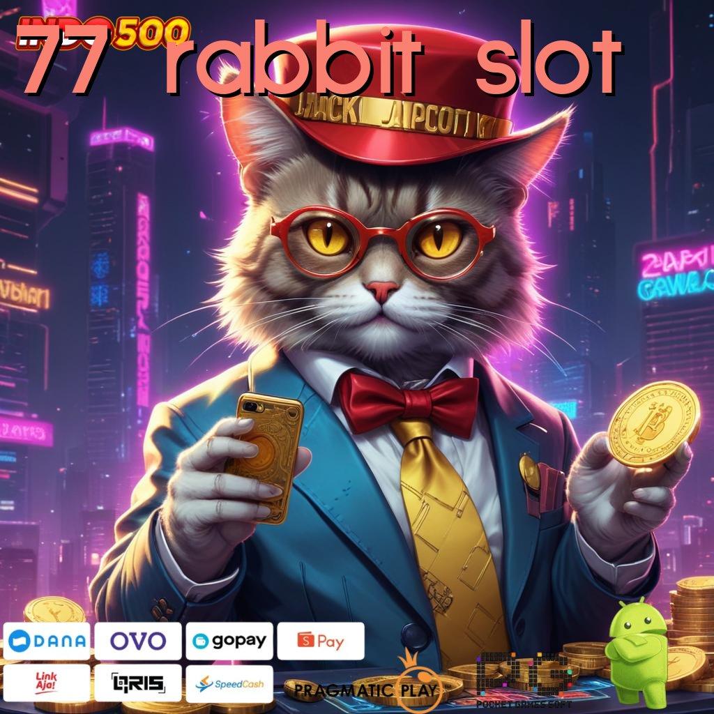 77 RABBIT SLOT Download Mesin Baru Untuk Pengguna Profesional