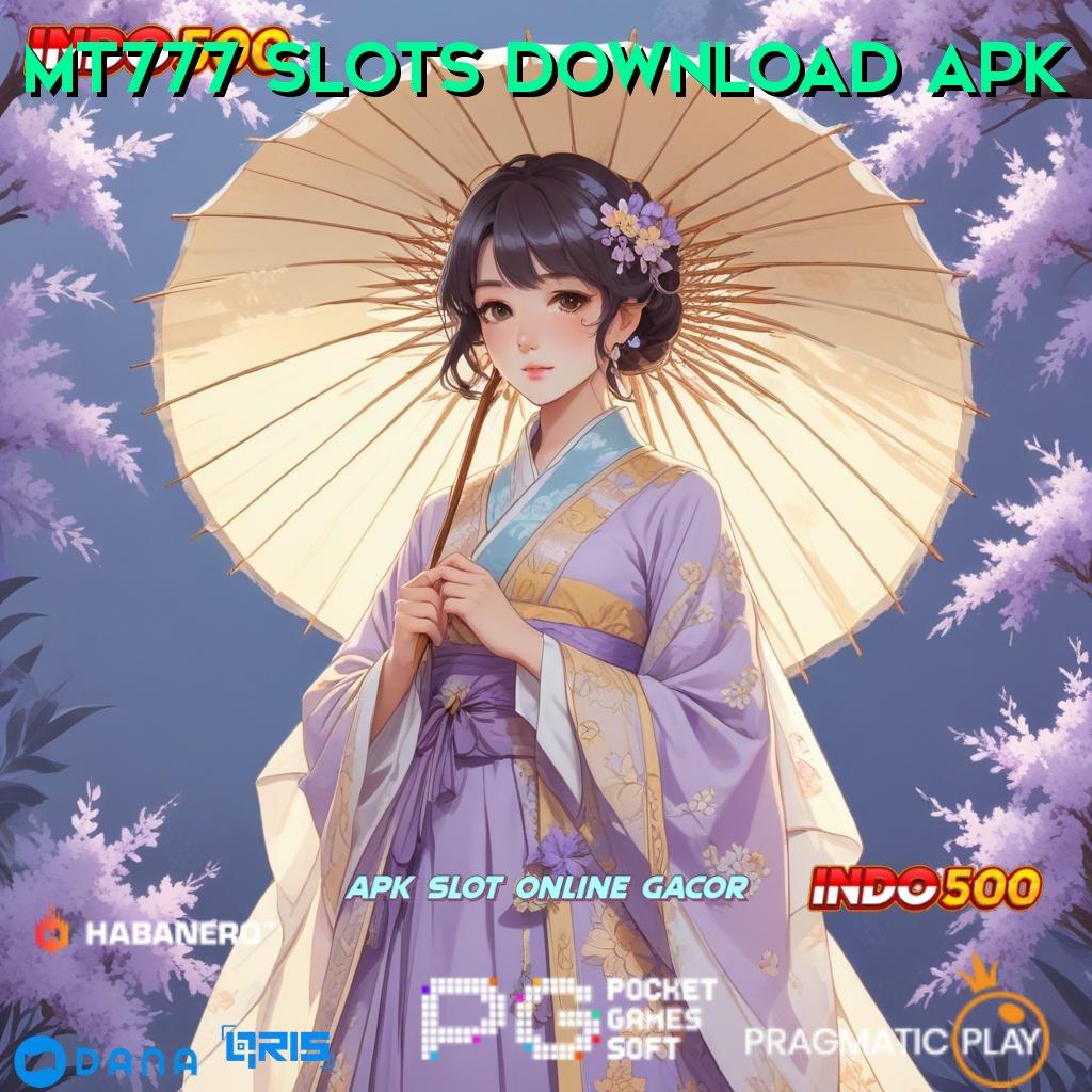 MT777 SLOTS DOWNLOAD APK 💥 pola scatter jalan pintas menuju maxwin cepat tanpa kesulitan