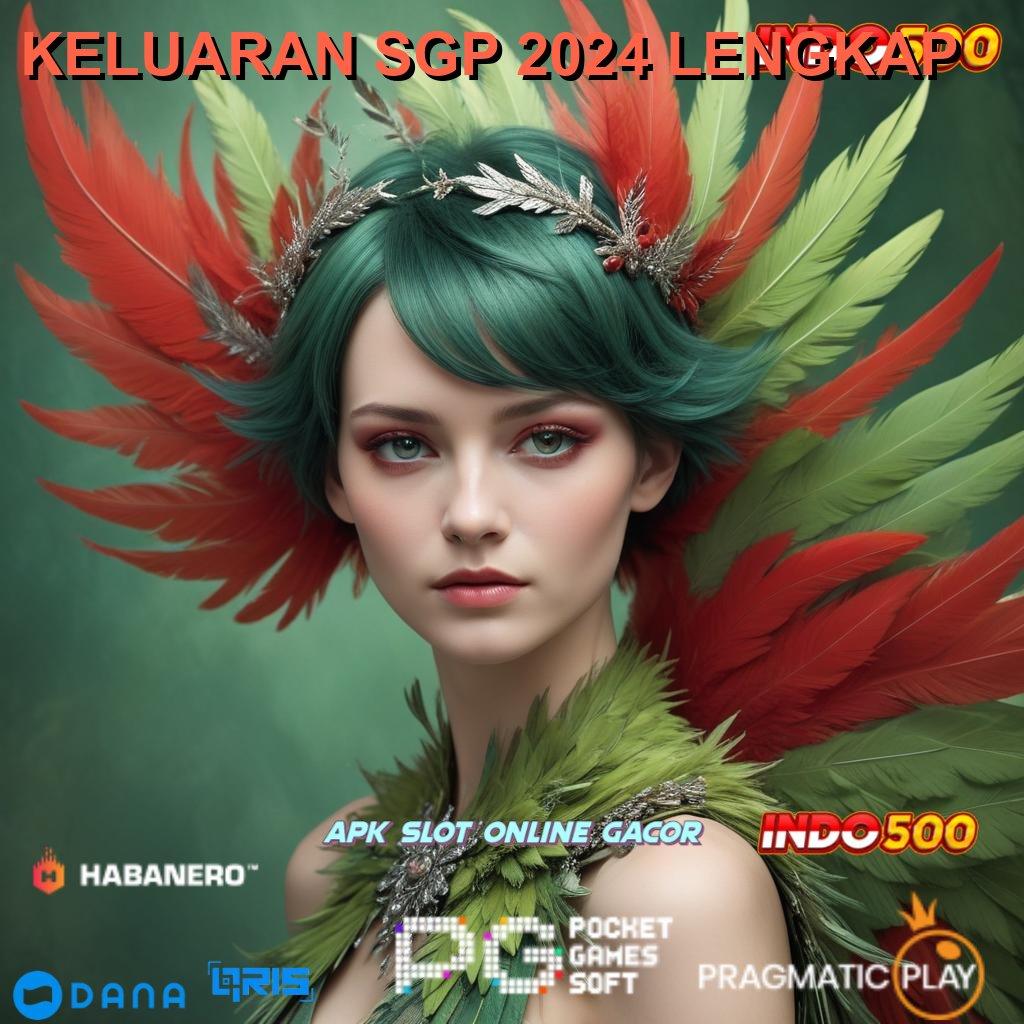 KELUARAN SGP 2024 LENGKAP APK Bonus RTP Tinggi 2025 Perantara