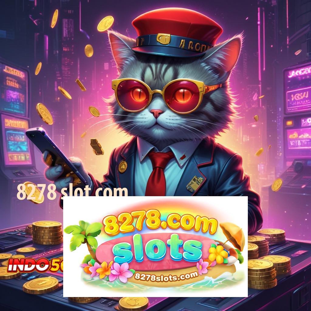 8278 SLOT COM ♒ Tataplah Slot Online untuk Pemain Profesional