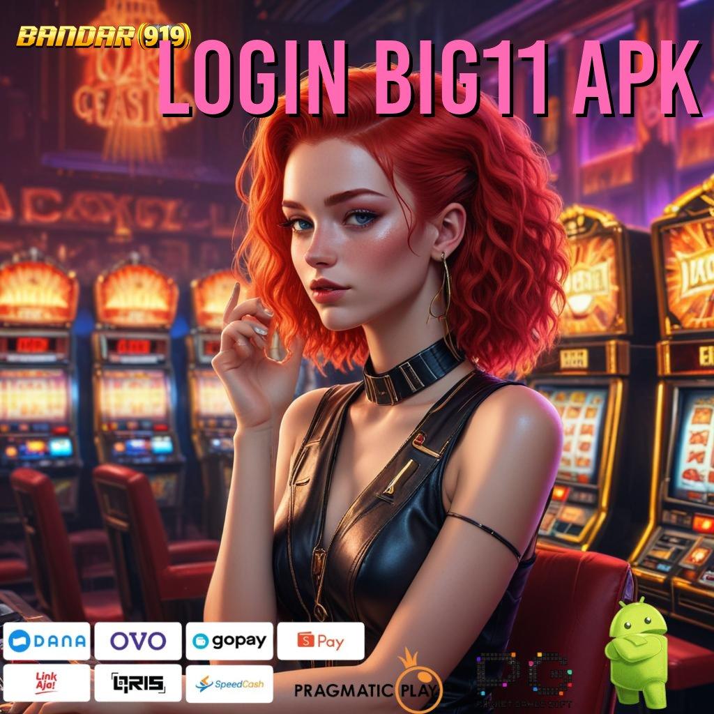 LOGIN BIG11 APK # Strategi Praktik Mudah Lisensi Install Cepat