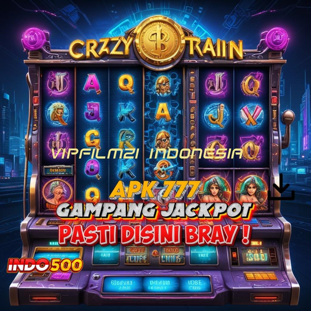 VIPFILM21 INDONESIA slot mudah modal minim langsung cuan hari ini