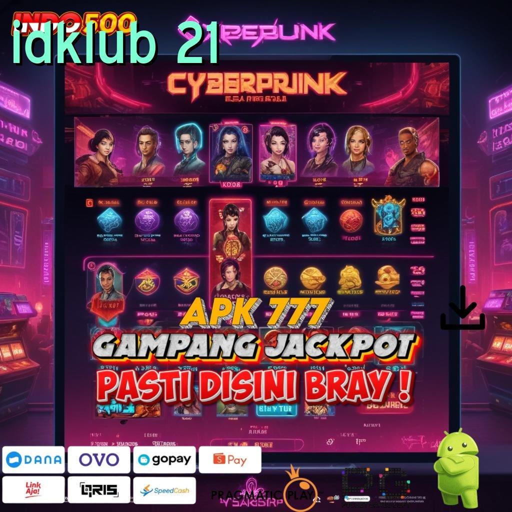 IDKLUB 21 menghasilkan cuan instan jackpot gampang menang