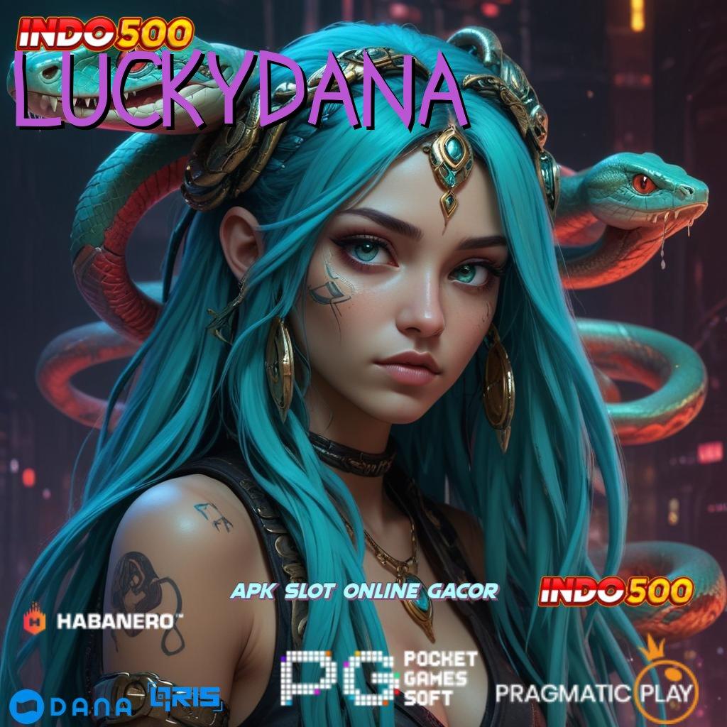 LUCKYDANA ➤ menangkan setiap pertandingan