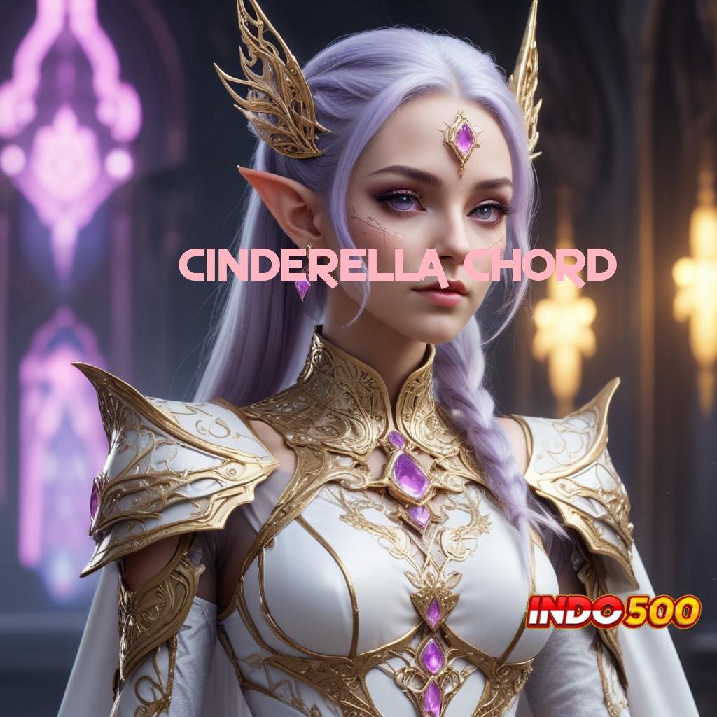 CINDERELLA CHORD ✷ rangka kerja penopang perangkat aplikasi lingkup