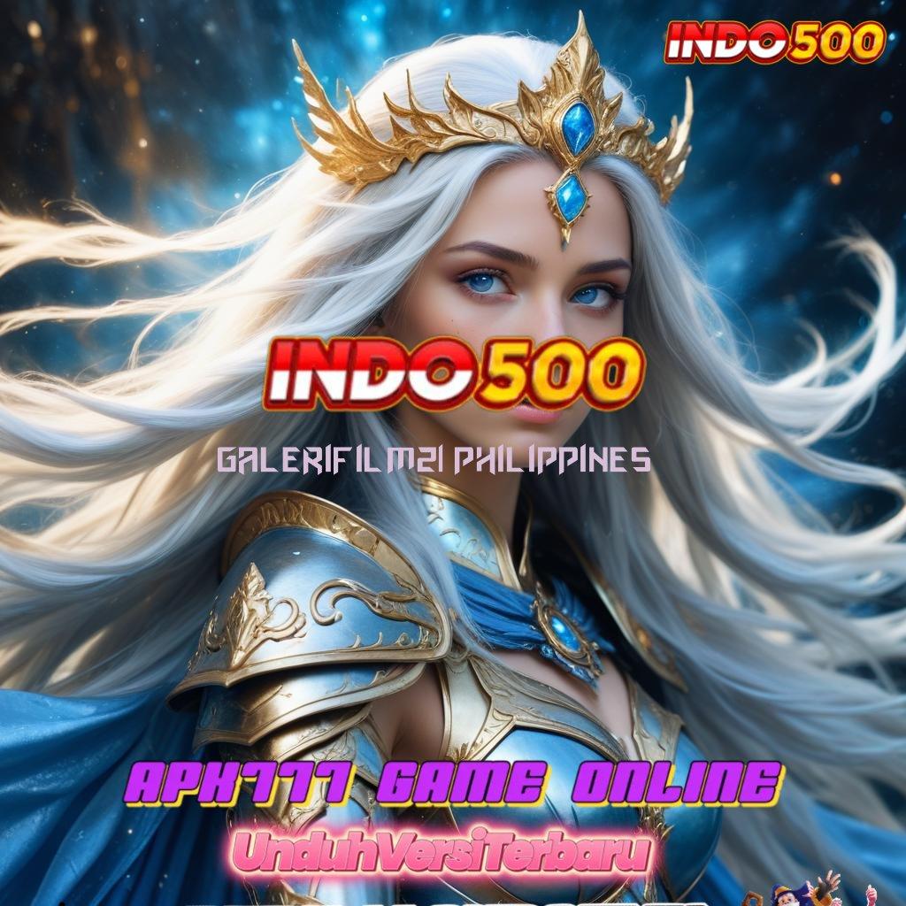 GALERIFILM21 PHILIPPINES ⇉ Lengkap Bergabung Apk Slot Gratis Tanpa Pembayaran