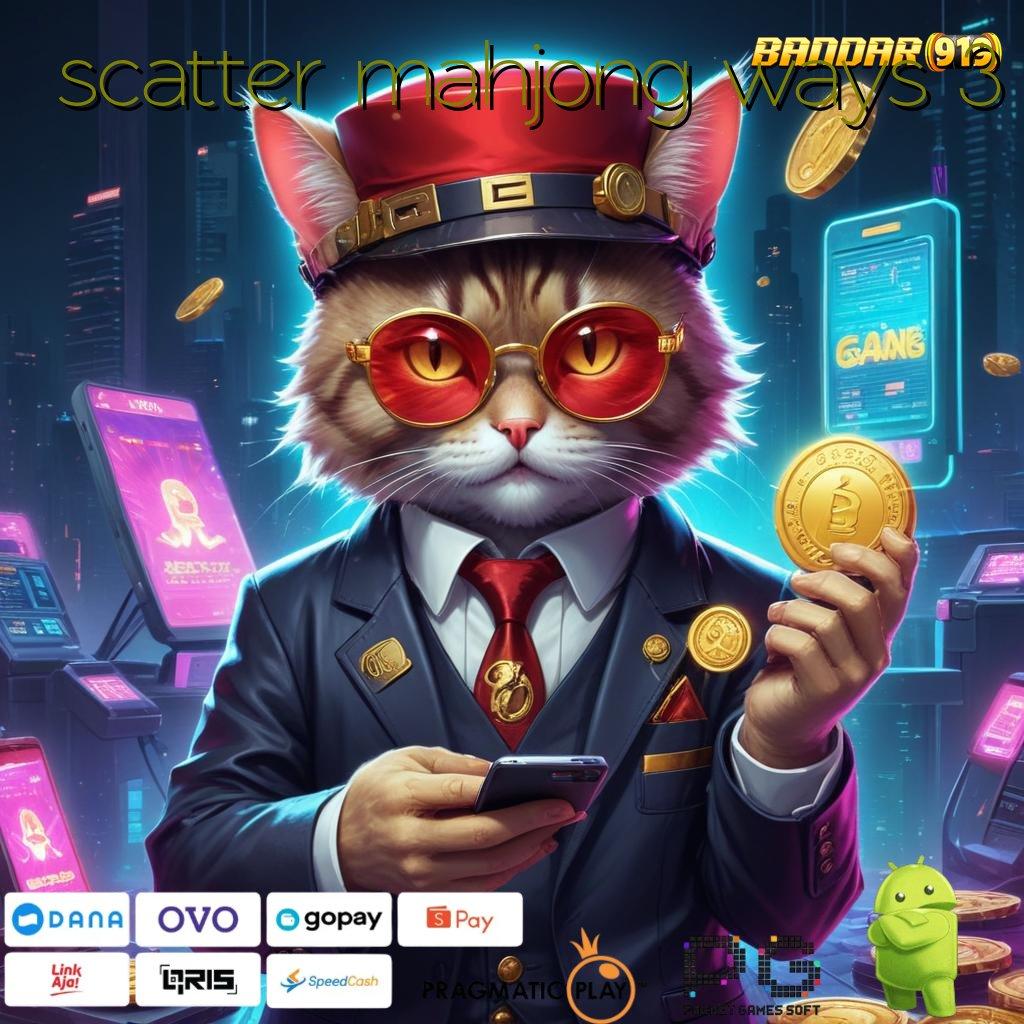 SCATTER MAHJONG WAYS 3 # kejutan spin resmi valid gacor mulus