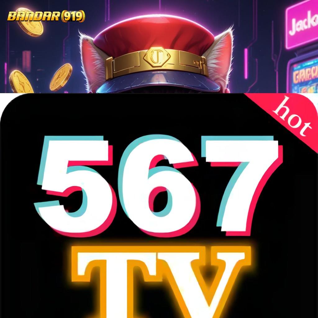 567TV COM APK : edisi android perubahan penting cuan tinggi