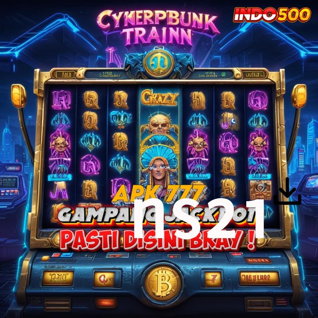 NS21 : canggih slot update baru langsung maxwin