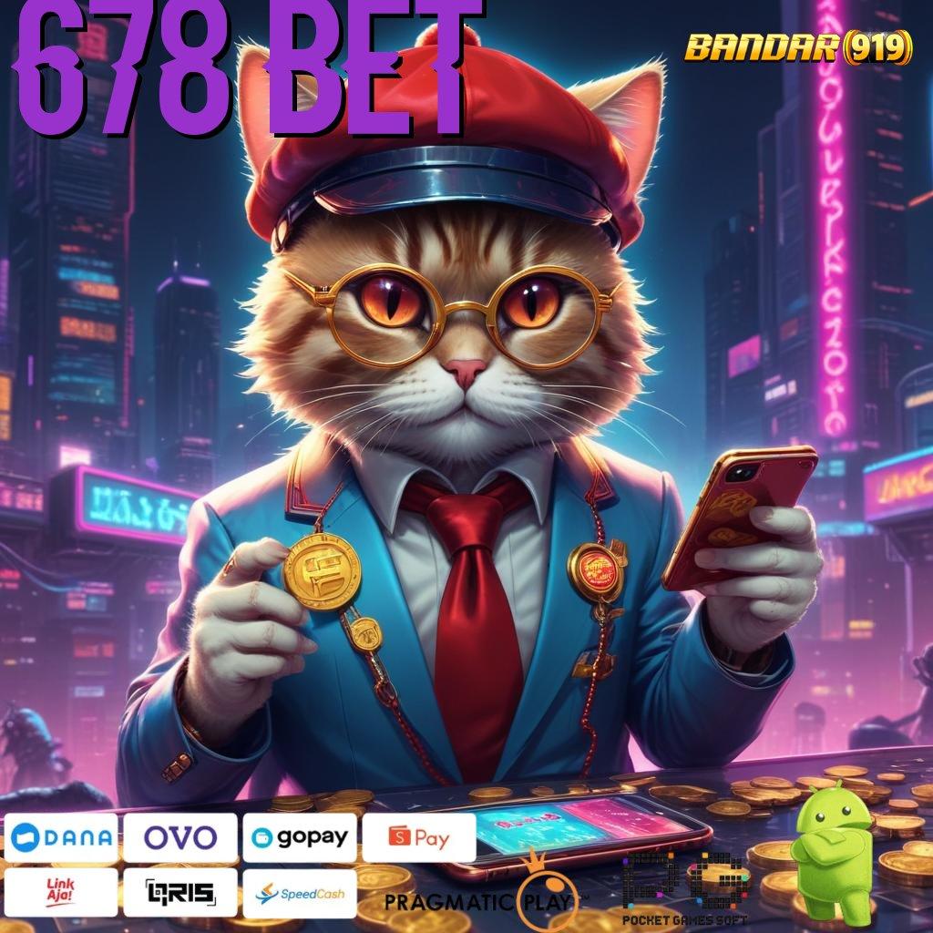 678 BET | (Versi New) Baru Profit Gila! Deposit Dengan Uang Recehan Kecil