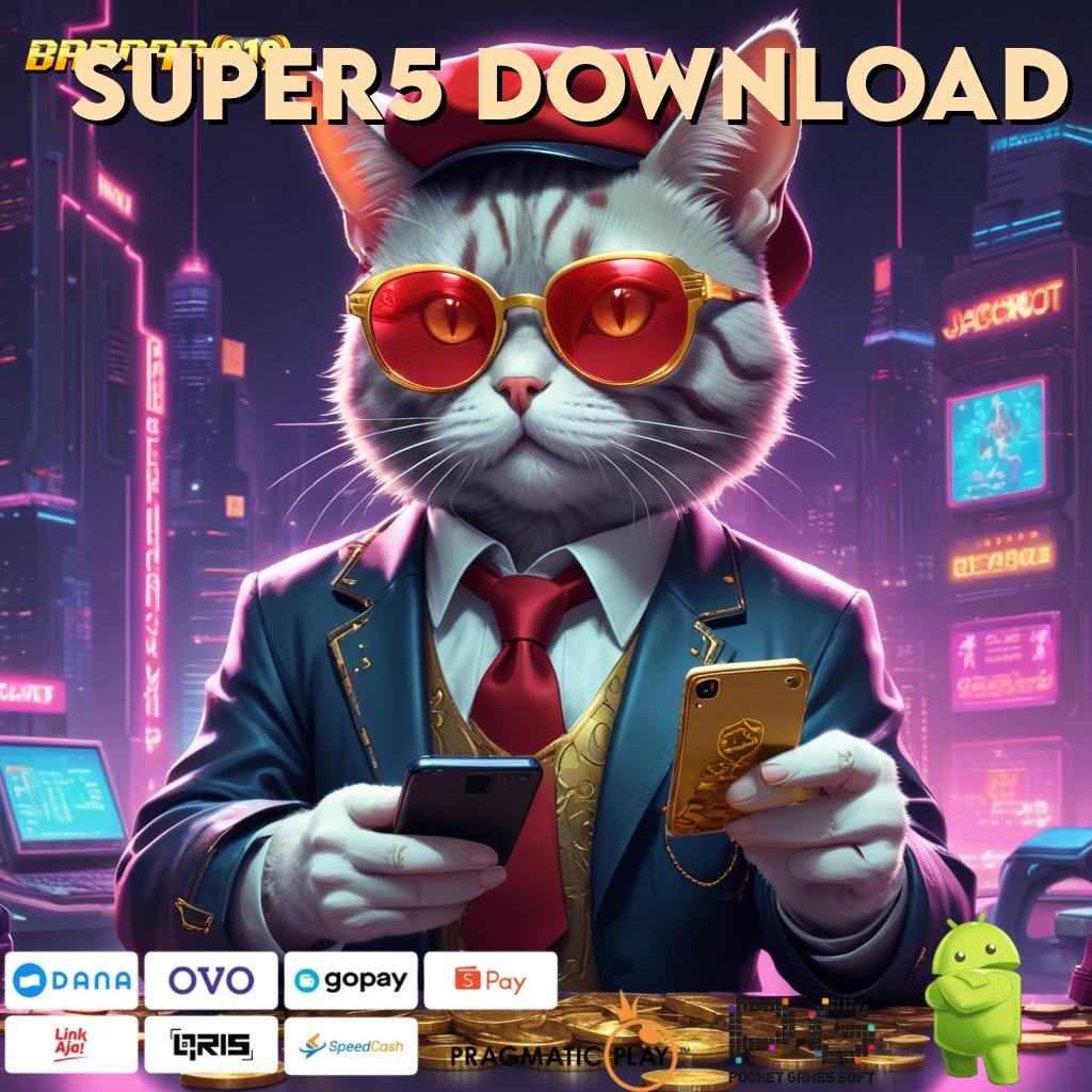 SUPER5 DOWNLOAD | slot pembayaran luar biasa