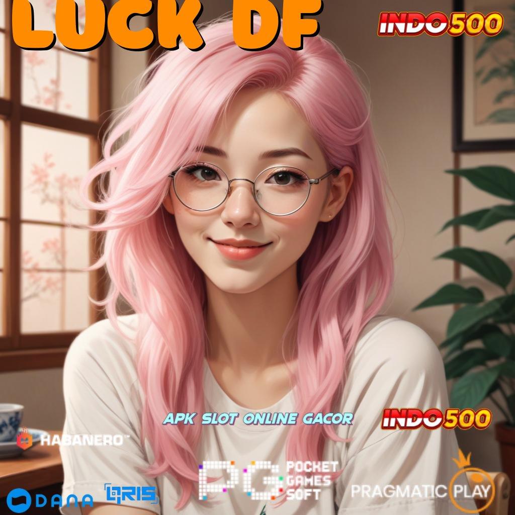 LUCK DF 🥇 Edisi Terkini Game Slot Penghasil Uang Asli Android