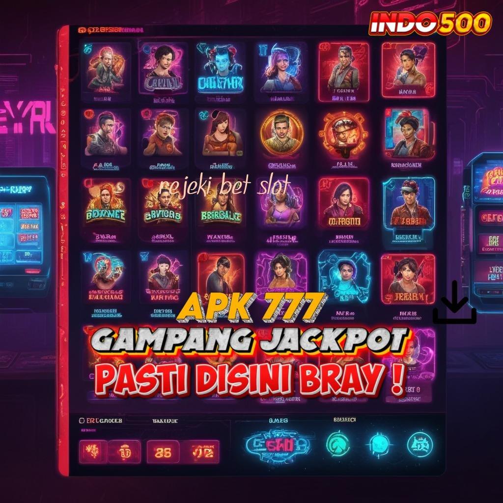 REJEKI BET SLOT pusat informasi untuk pemain baru versi unggul