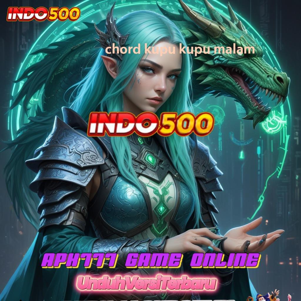 CHORD KUPU KUPU MALAM ✅ Pembaruan APK Event Bonus Gratis Titik Kontrol