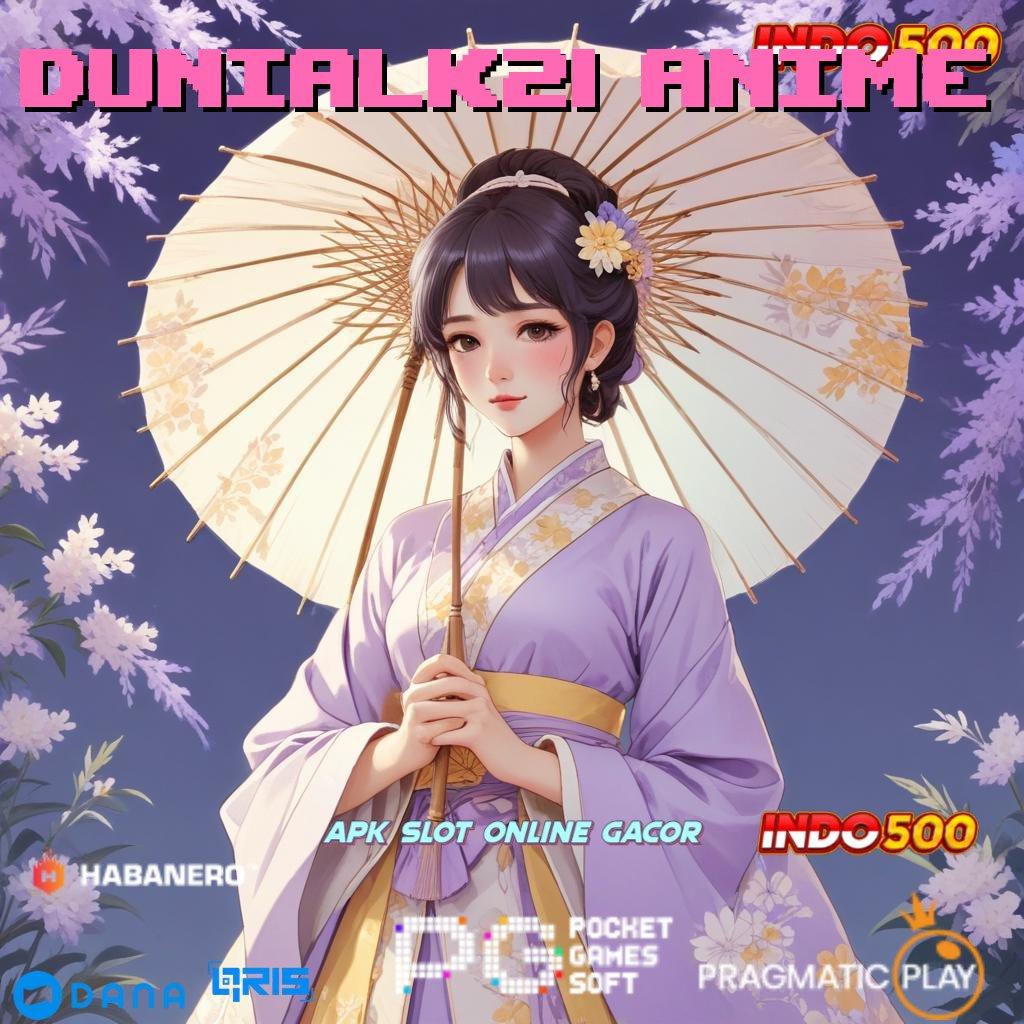 Dunialk21 Anime