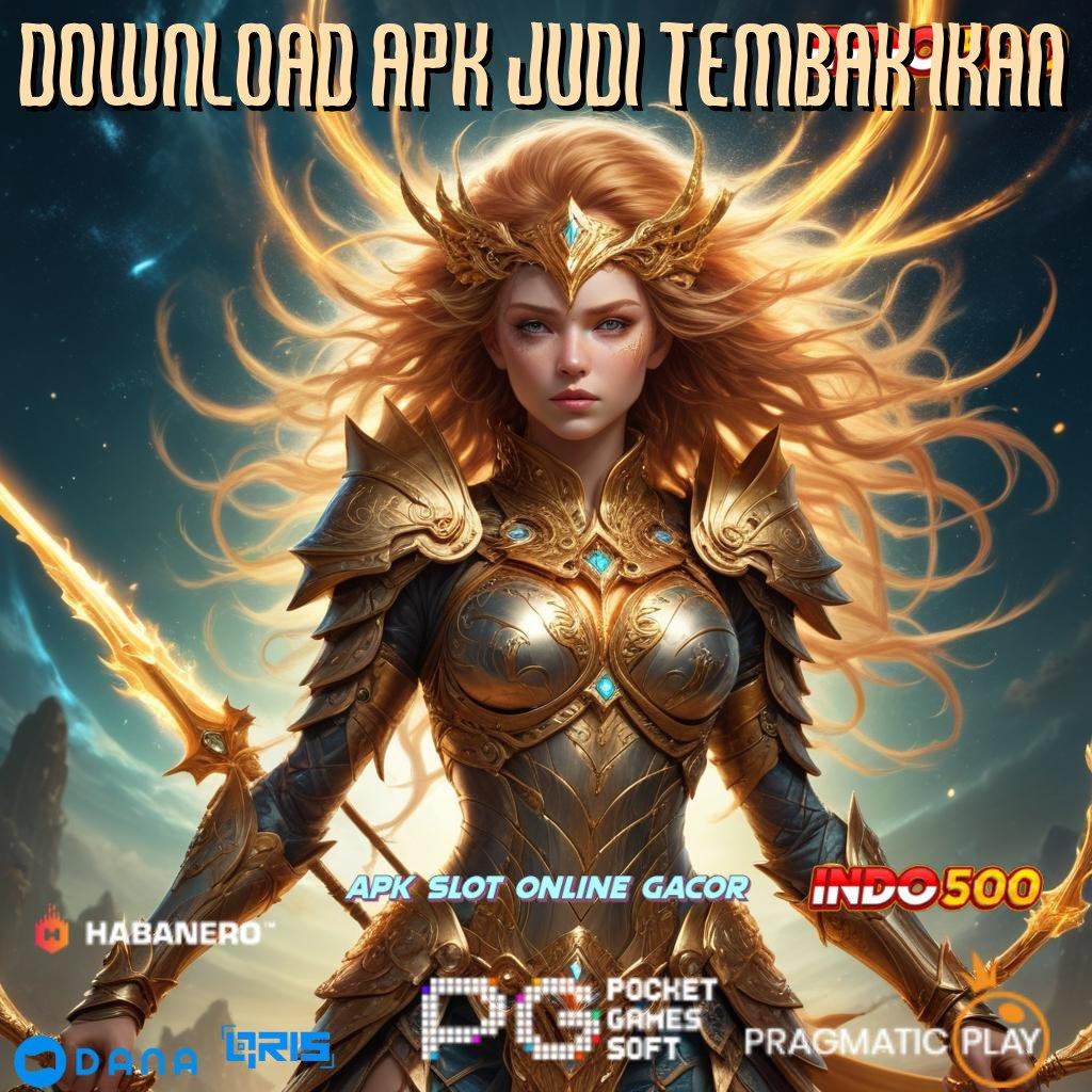 DOWNLOAD APK JUDI TEMBAK IKAN 🔥 tidak berat langsung maxwin tiap putaran