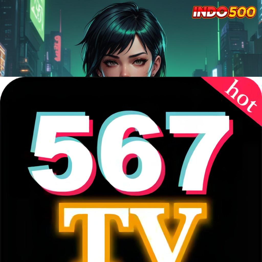 567TV DOWNLOAD ✨ Depo Shopeepay 25k Teknologi Unduh Cepat Aman