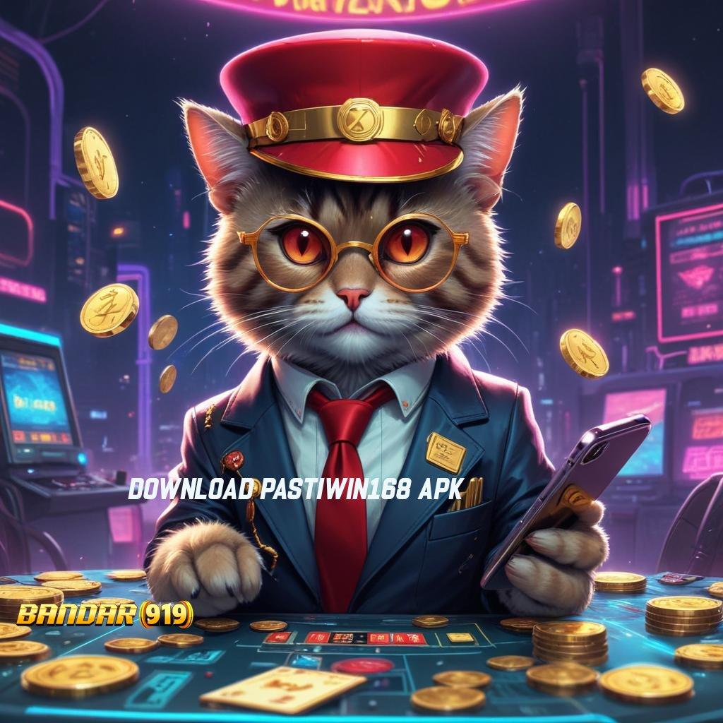 DOWNLOAD PASTIWIN168 APK ➿ saluran informasi jackpot langsung wd tanpa ribet