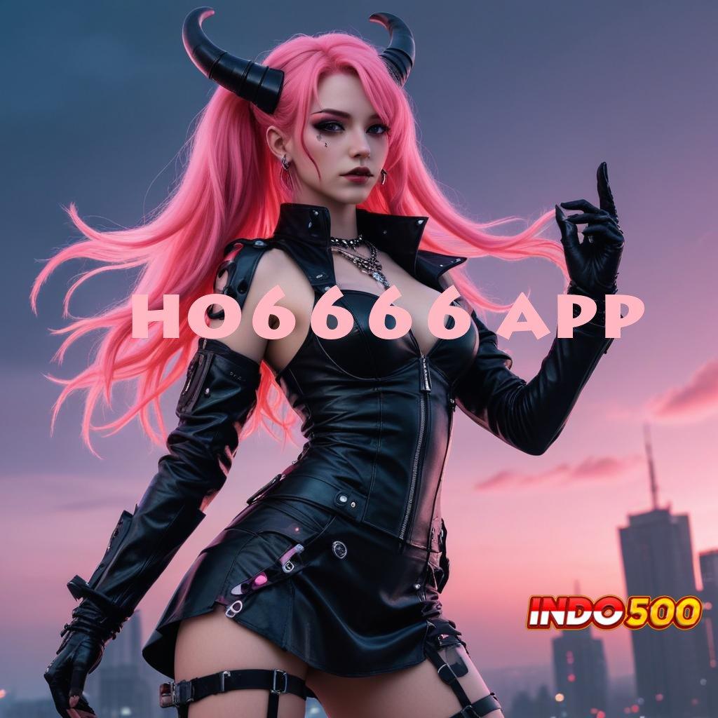 HO6666 APP ↦ Link Bantuan Utama Untuk Cocok Output Menang