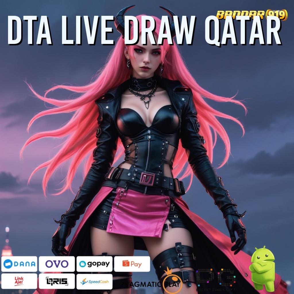 DTA LIVE DRAW QATAR , Depo Bca 10000 Pasang Apk Android (Versi New) Terbaru