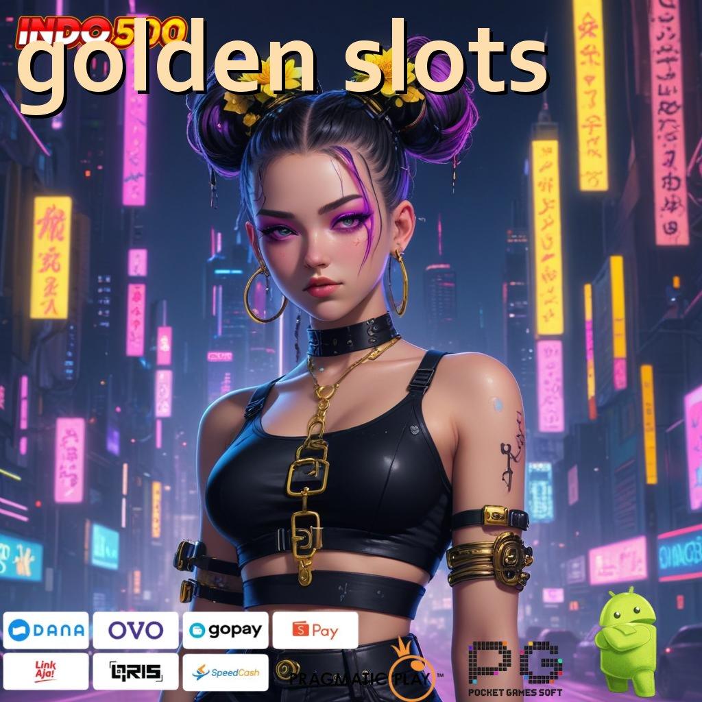 GOLDEN SLOTS edisi kekinian kemenangan lancar dan gampang