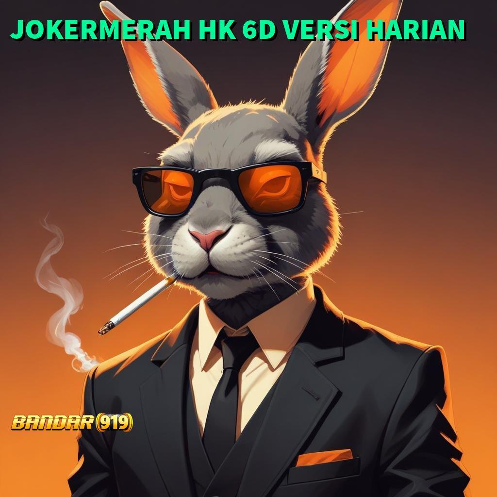 JOKERMERAH HK 6D VERSI HARIAN ➽ Roda Hoki Apk Slot Tanpa Transfer Awal