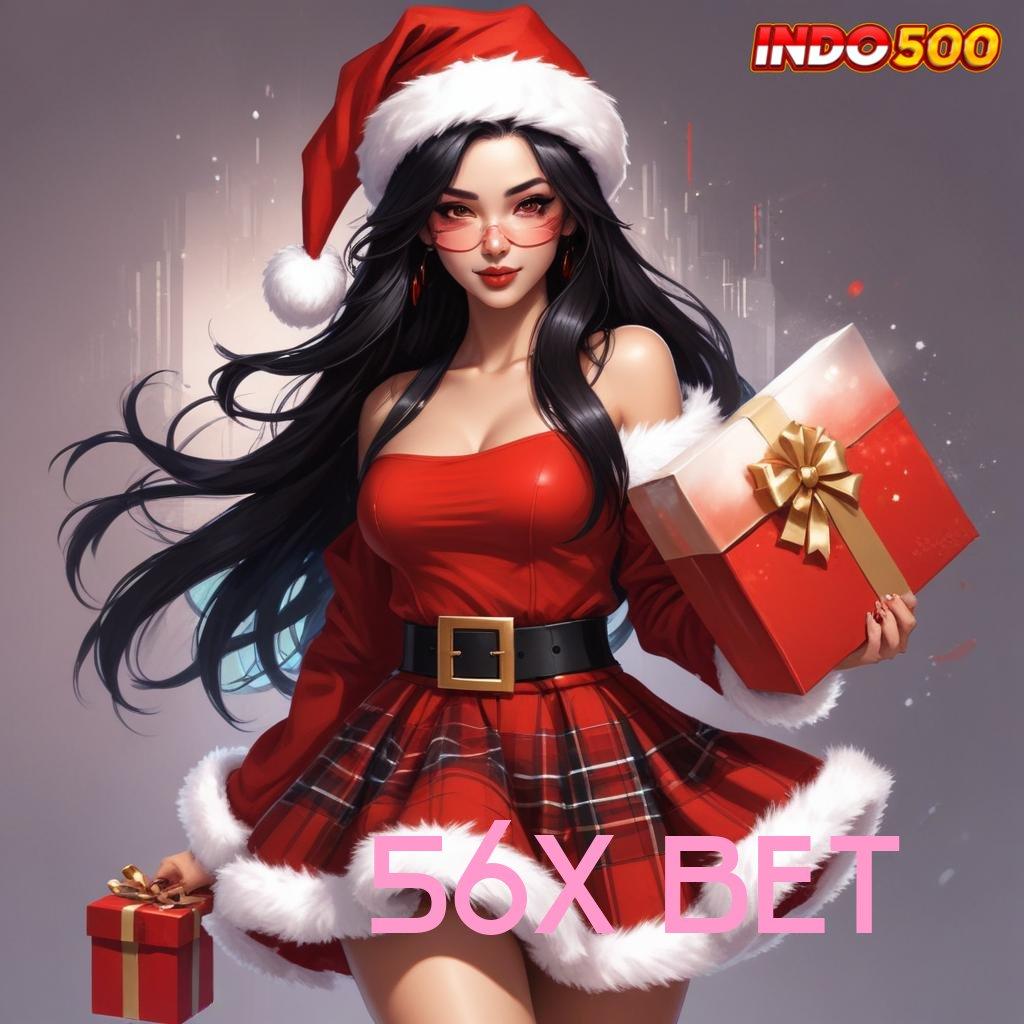 56X BET ✷ Event Android iOS Bonus Besar Pangkalan