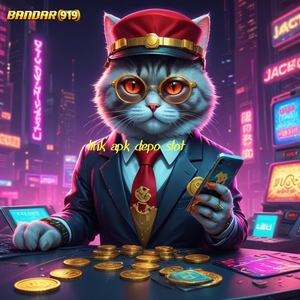 LINK APK DEPO SLOT 🚀 sistem terbuka