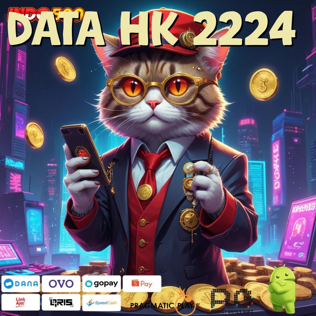 DATA HK 2224 🔎 RTP Android iOS Update 87