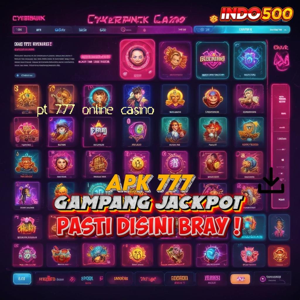 PT 777 ONLINE CASINO 🎮 depo pulsa 25 000