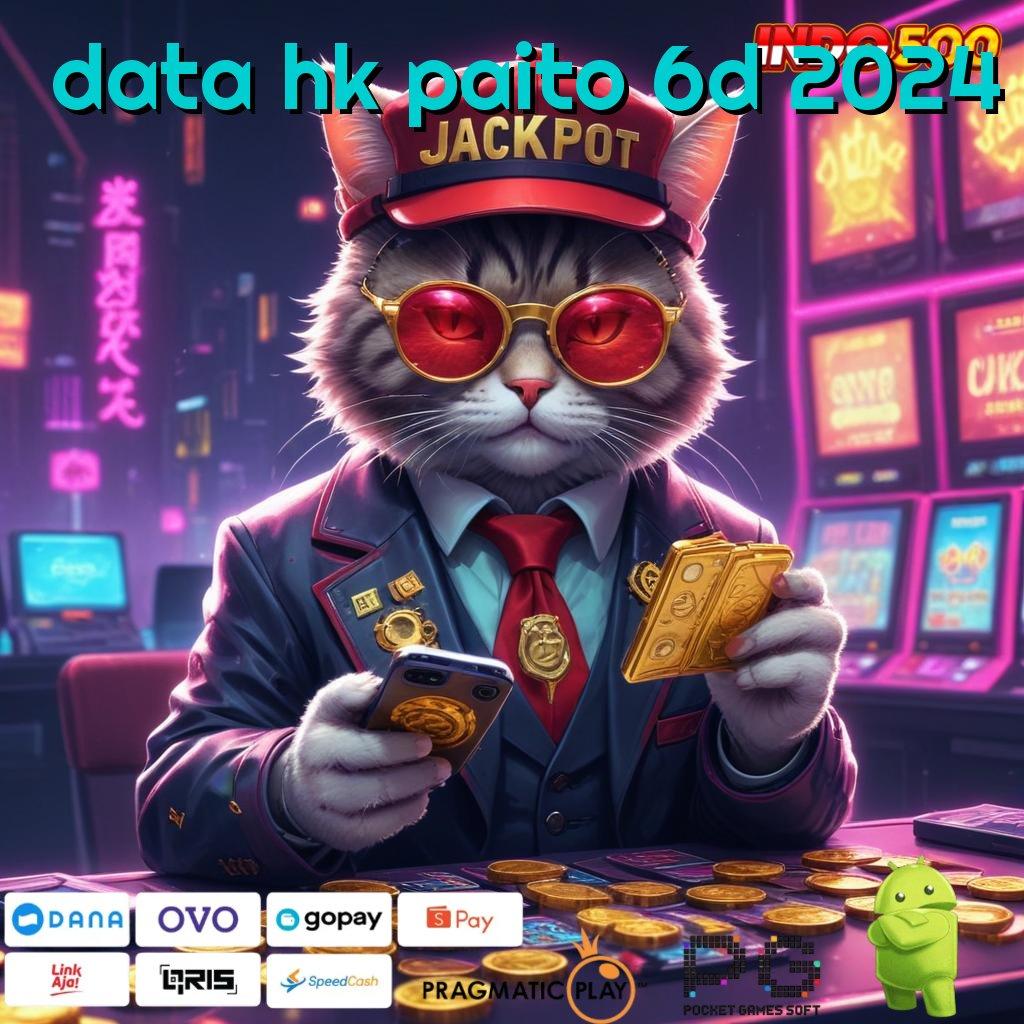 DATA HK PAITO 6D 2024 Aplikasi Instan Dengan Maxwin Besar