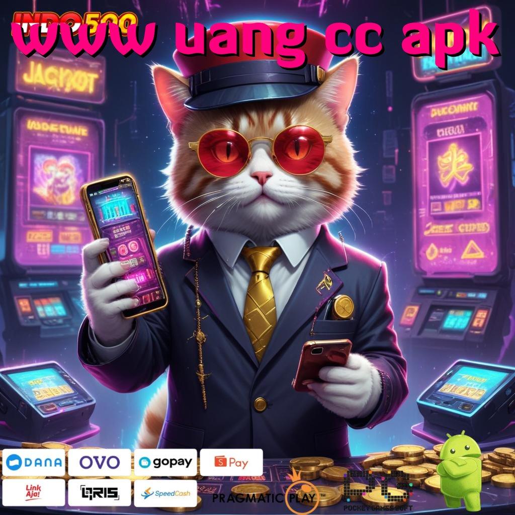 WWW UANG CC APK Tidak Memerlukan Pembayaran Download Apk Slot Maxwin Versi Terbaru