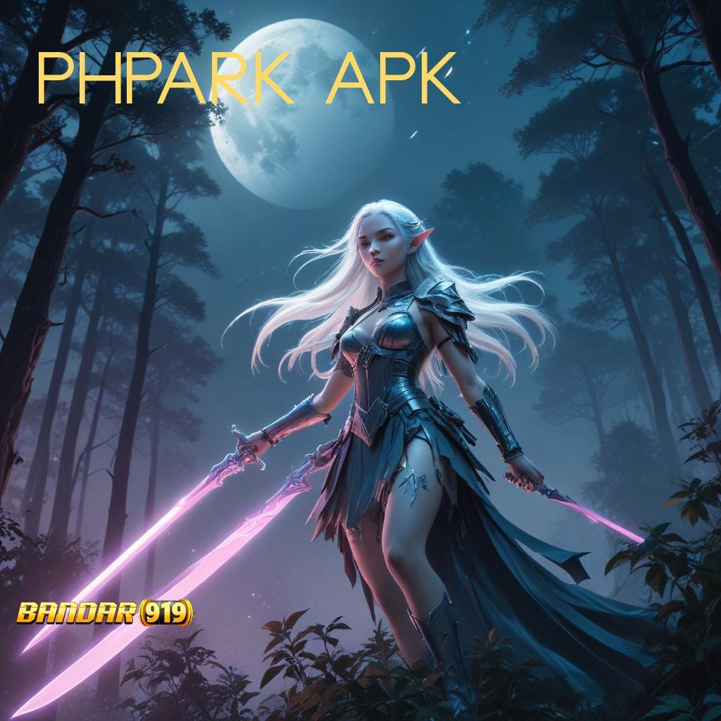 PHPARK APK ➿ Akses Online Keterhubungan Teknologi Jaringan Online Android