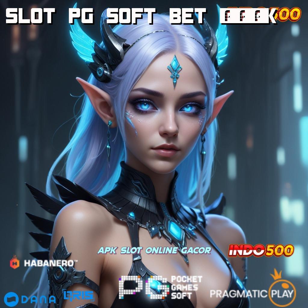 Slot Pg Soft Bet 200k