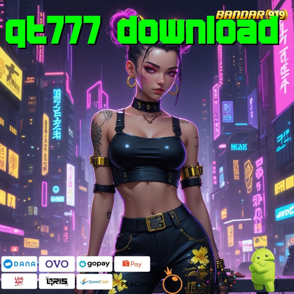 QT777 DOWNLOAD , Top-Up Instan Bonus Mengalir di Akun Anda!