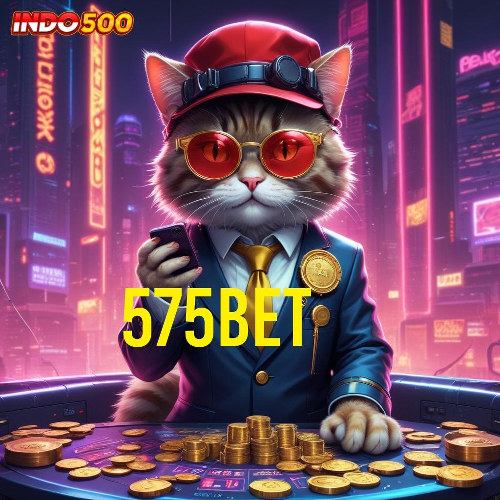 575BET 🐉 gabung ayok raih rezeki melimpah hari ini